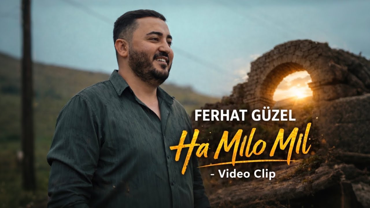 Ferhat G&uuml;zel - Ha mılo mıl 