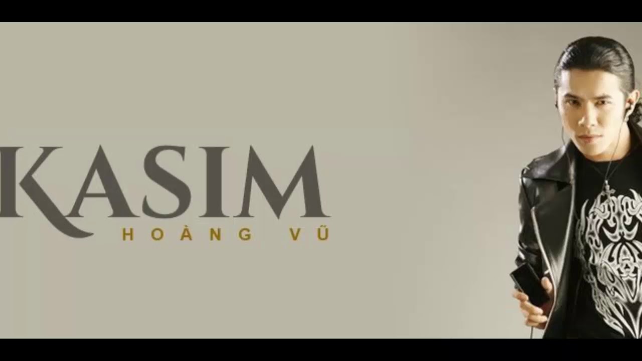 T&ocirc;i L&agrave; Ai Em L&agrave; Ai - Kasim Ho&agrave;ng Vũ
