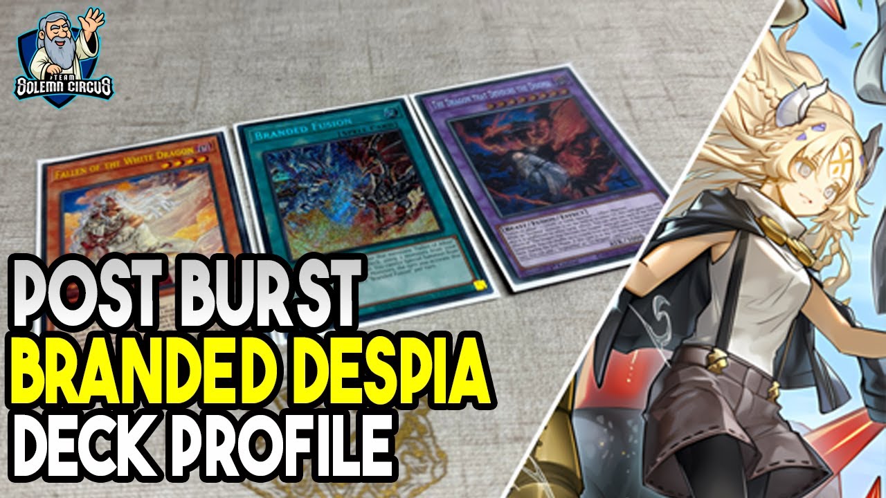 Yu-Gi-Oh! Branded Despia Deck Profile Post Burst Protocol