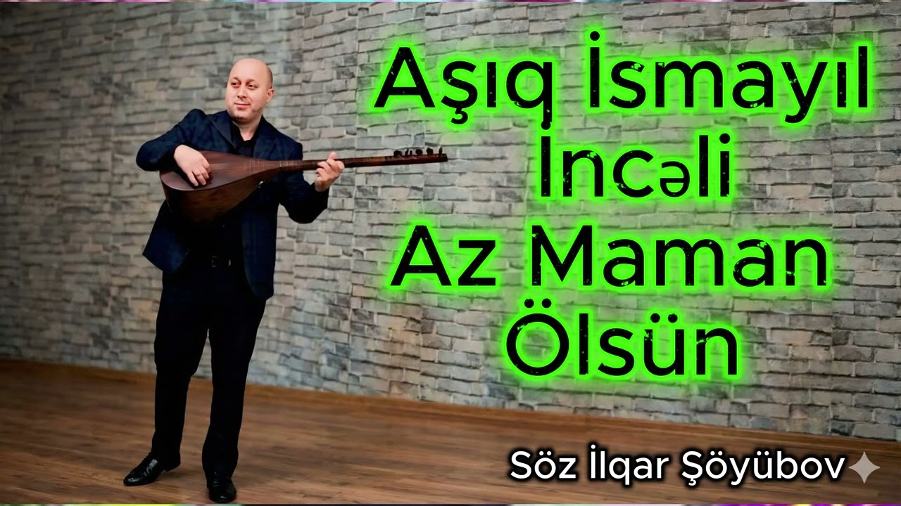 Aşıq İsmayıl İncəli — Az Maman Ölsün (2026) | Canlı Aşıq İfası |