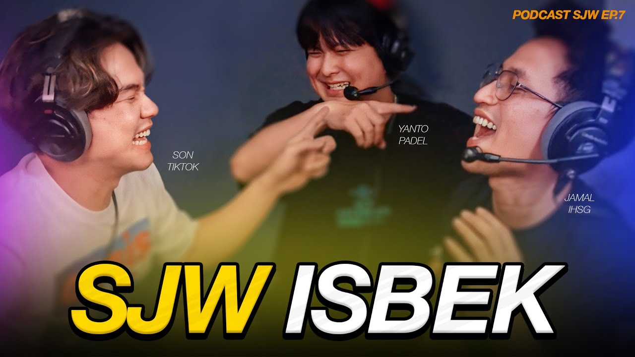 YANTO PADEL, JAMAL BURSA EFEK, SON TIKTOK - PODCAST TRIO SJW