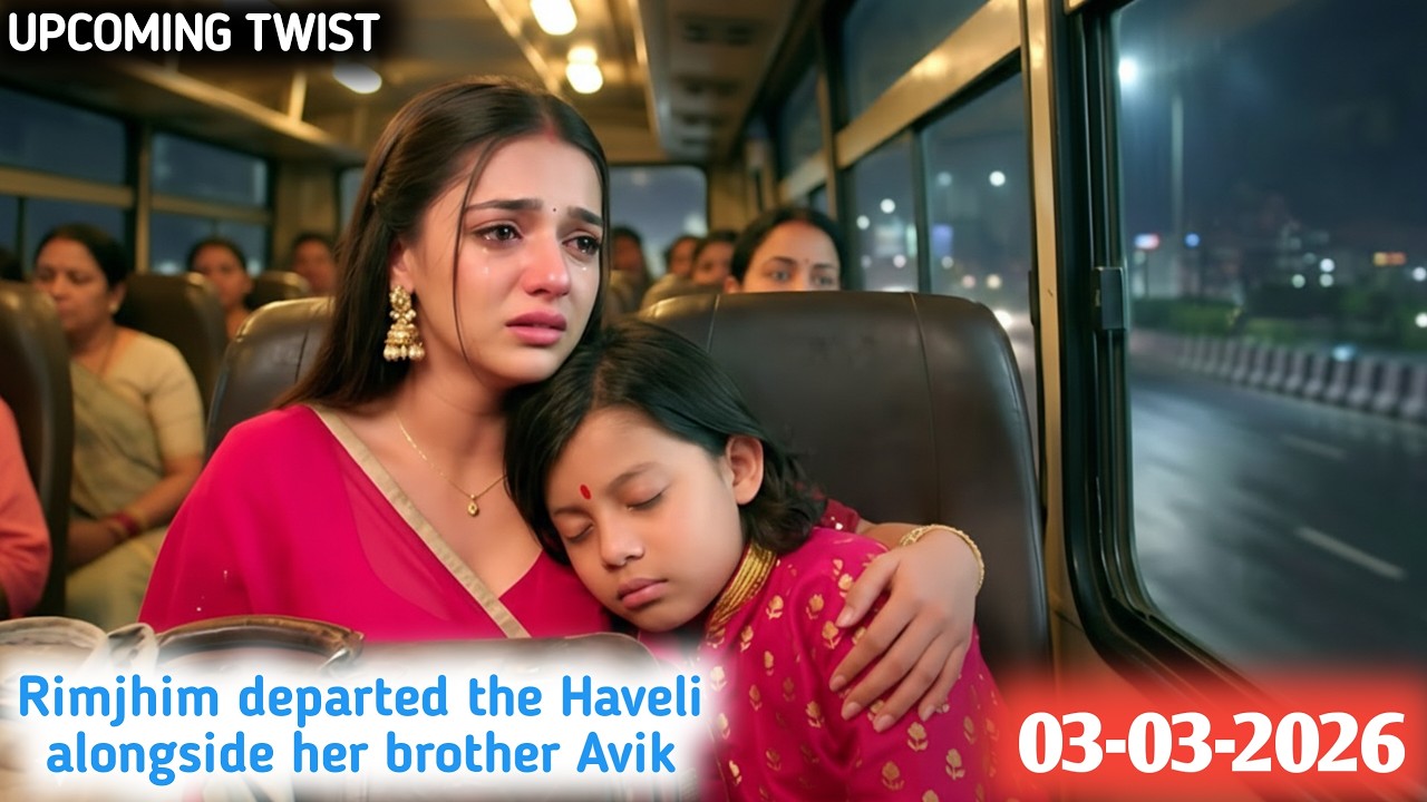 Rimjhim || 03 Mar 2026 || Rimjhim departed the Haveli alongside her brother Avik