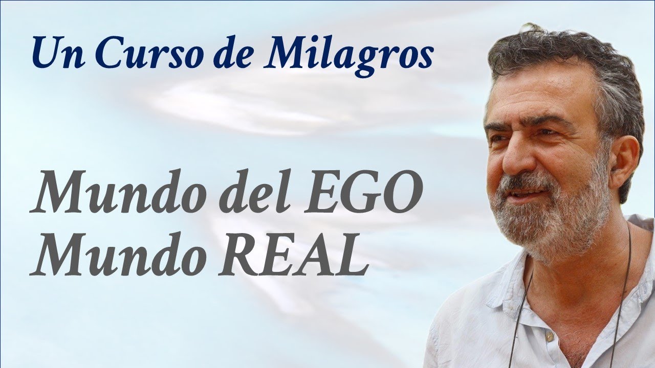 El mundo del ego frente al mundo real en 