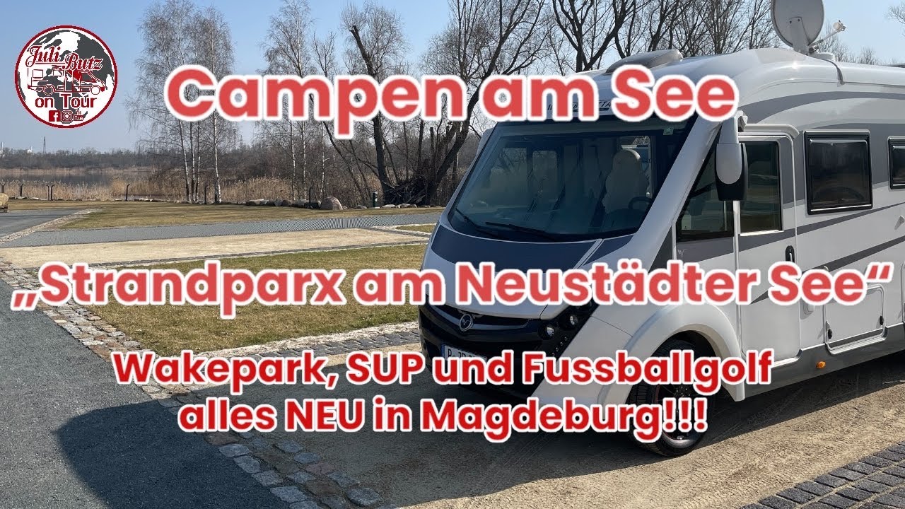 Campen am See,NEU in Magdeburg,Strandparx am Neustädter See,Wassersport uvm... #camping #mobilvetta
