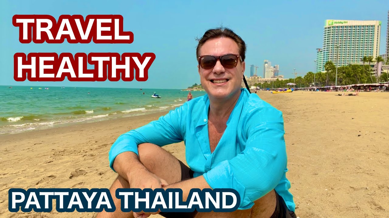 Travel Illnesses And Injuries.  Pattaya Thailand Travel. Stay Healthy. Expat Retired Minimalist