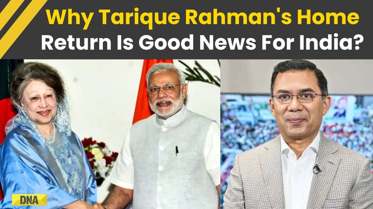 Bangladesh News: Why Tarique Rahman&rsquo;s Bangladesh Return Is Positive for India & South Asia Stability