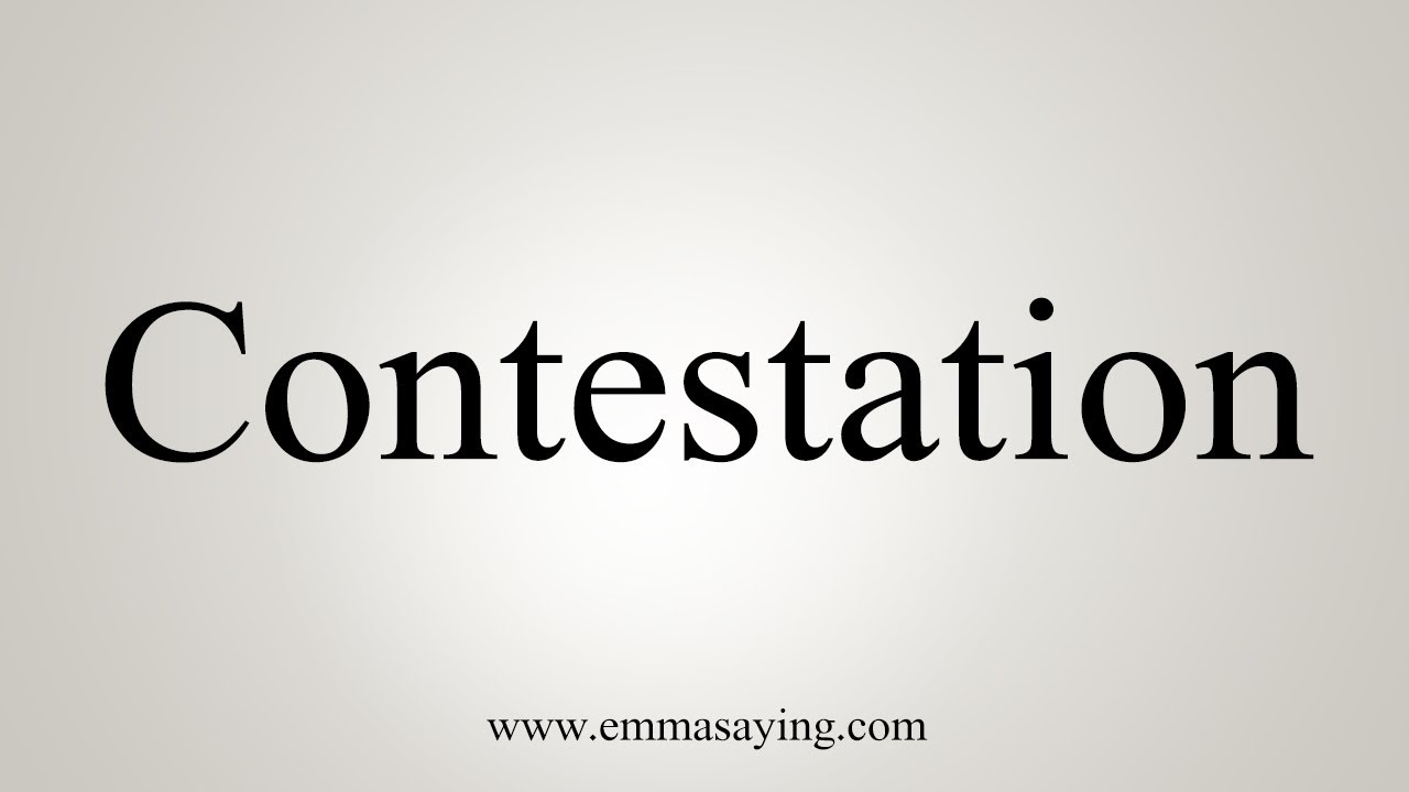 How To Say Contestation
