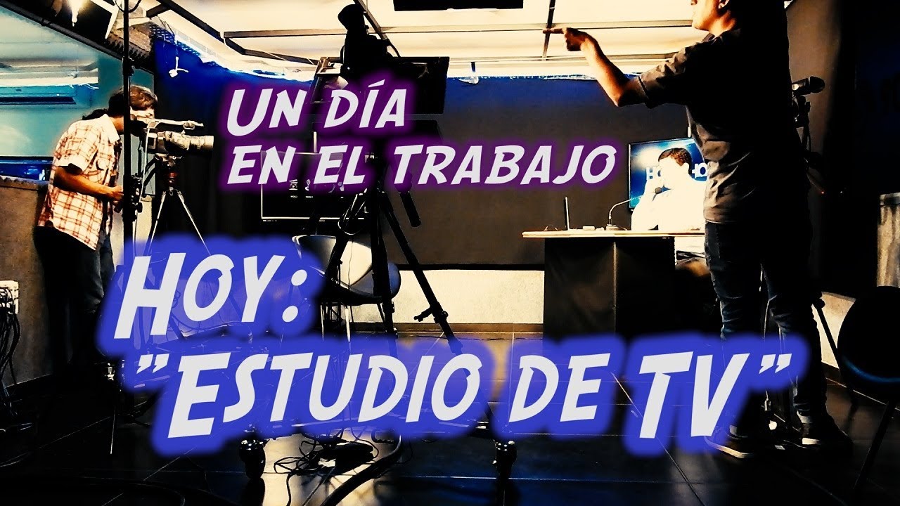 Un día en el trabajo - ESTUDIO DE TV