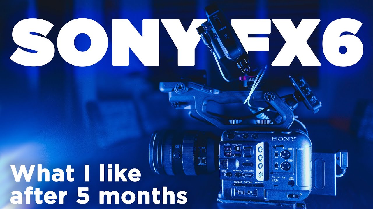 What I Like About The Sony FX6