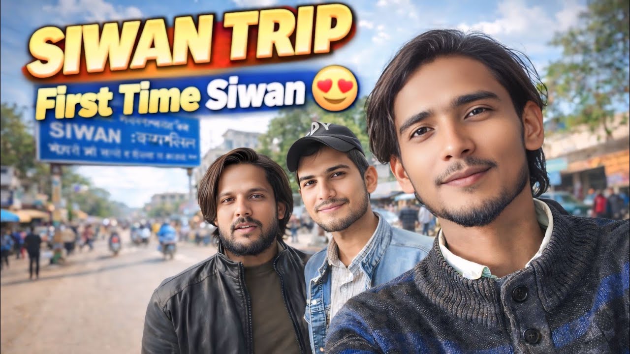 Siwan Trip Vlog | Doston Ke Saath Masti 😍 | First Time Siwan