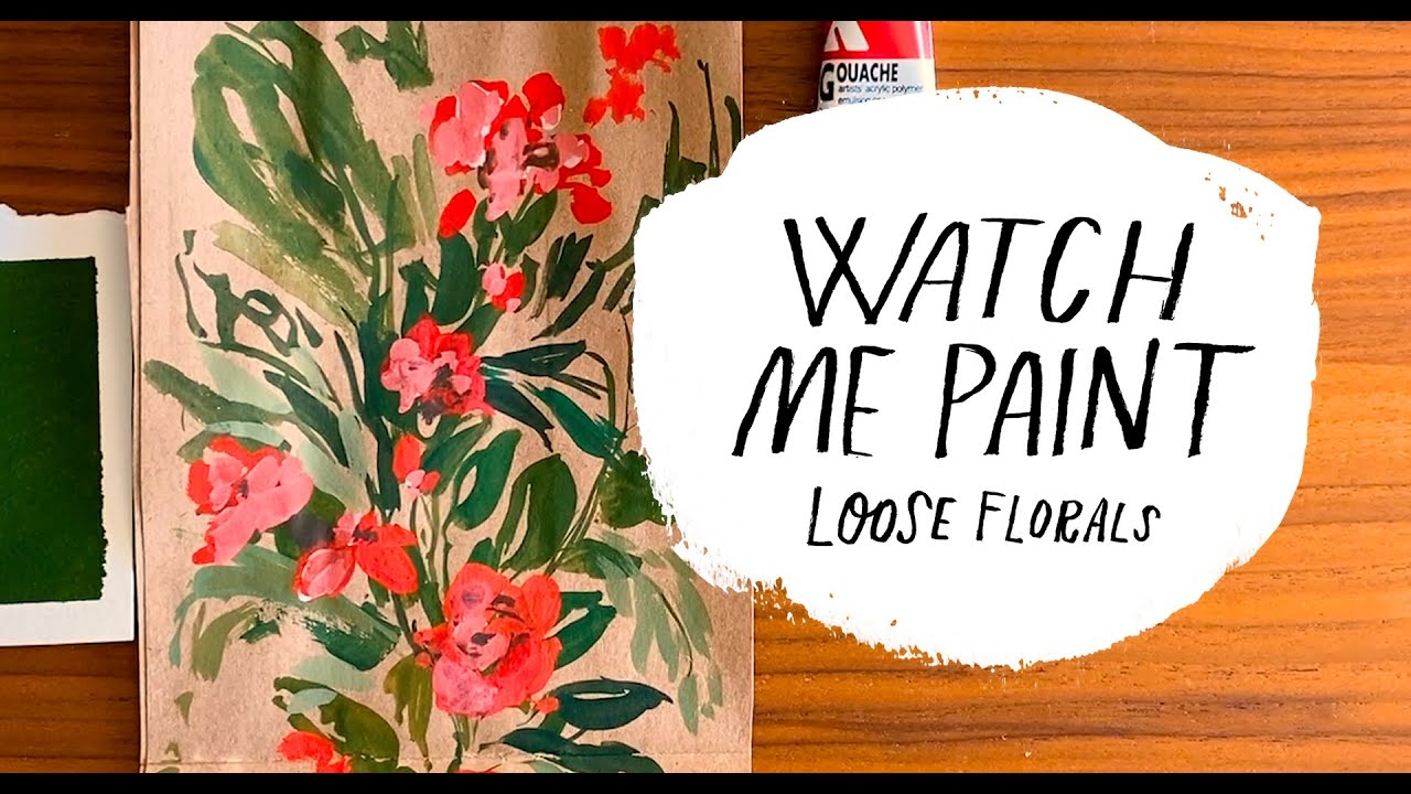 Watch Me Paint: Loose Expressive Florals in Gouache