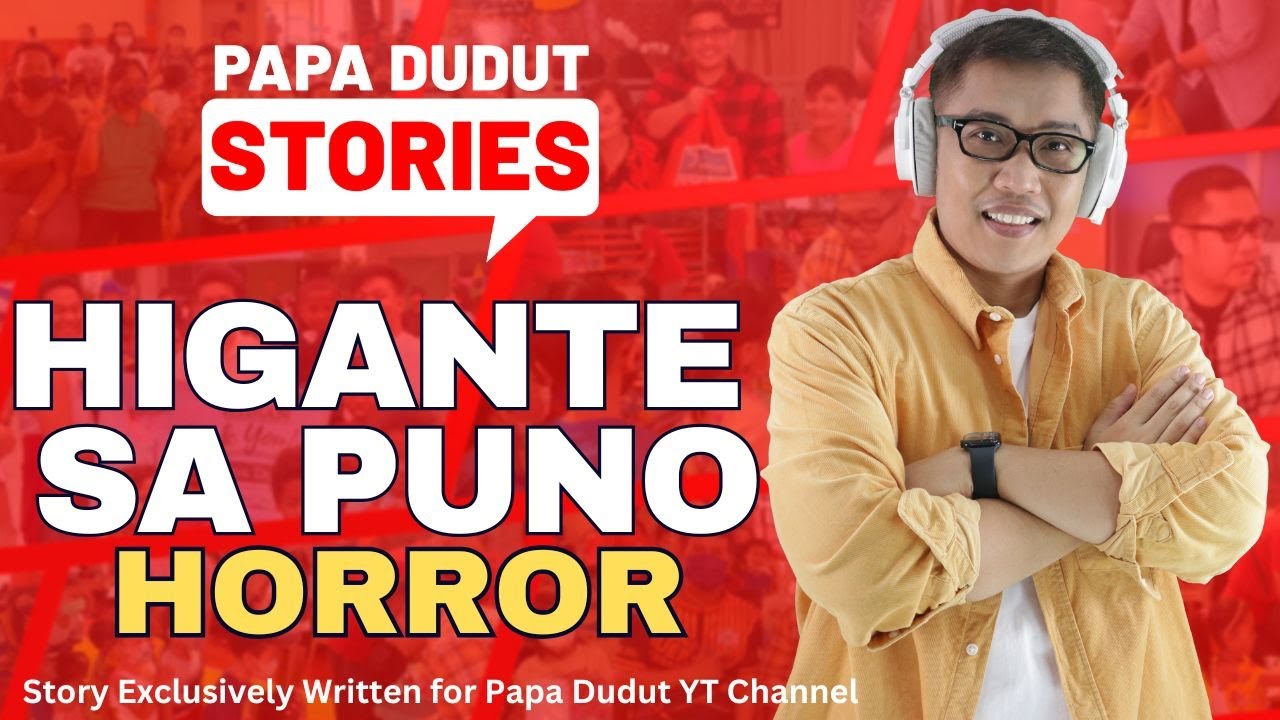 HIGANTE SA PUNO | JOJO | PAPA DUDUT STORIES HORROR