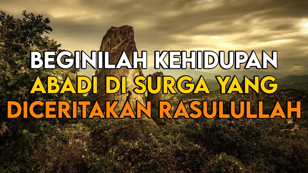 TAK AKAN TUA, TAK AKAN MATI !! Beginilah Kehidupan Abadi di Surga yang Diceritakan Rasulullah