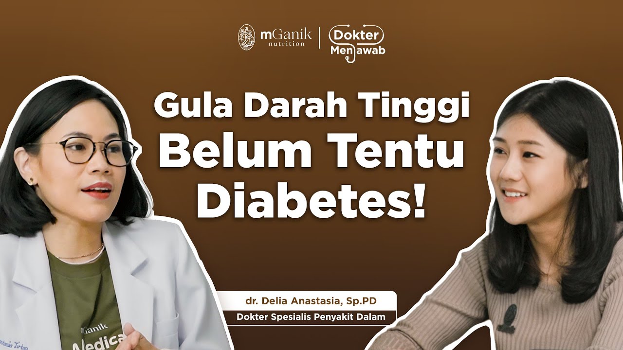 Gula Darah Tinggi Belum Tentu Diabetes, Segera Cek HbA1c Anda! | Dokter Menjawab by mGanik