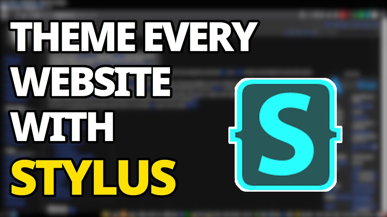 How To Theme Any Website With Stylus (For Firefox And Chrome)
