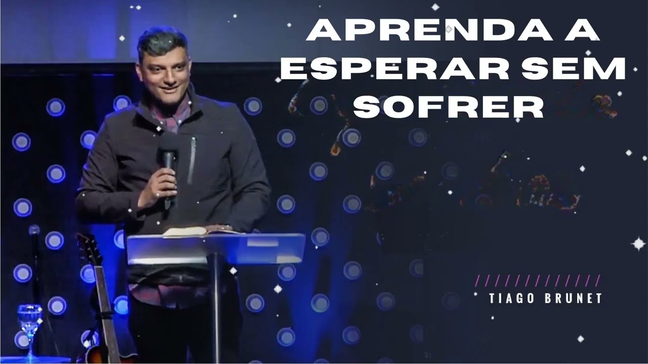 Aprenda a esperar sem sofrer  - Tiago Brunet