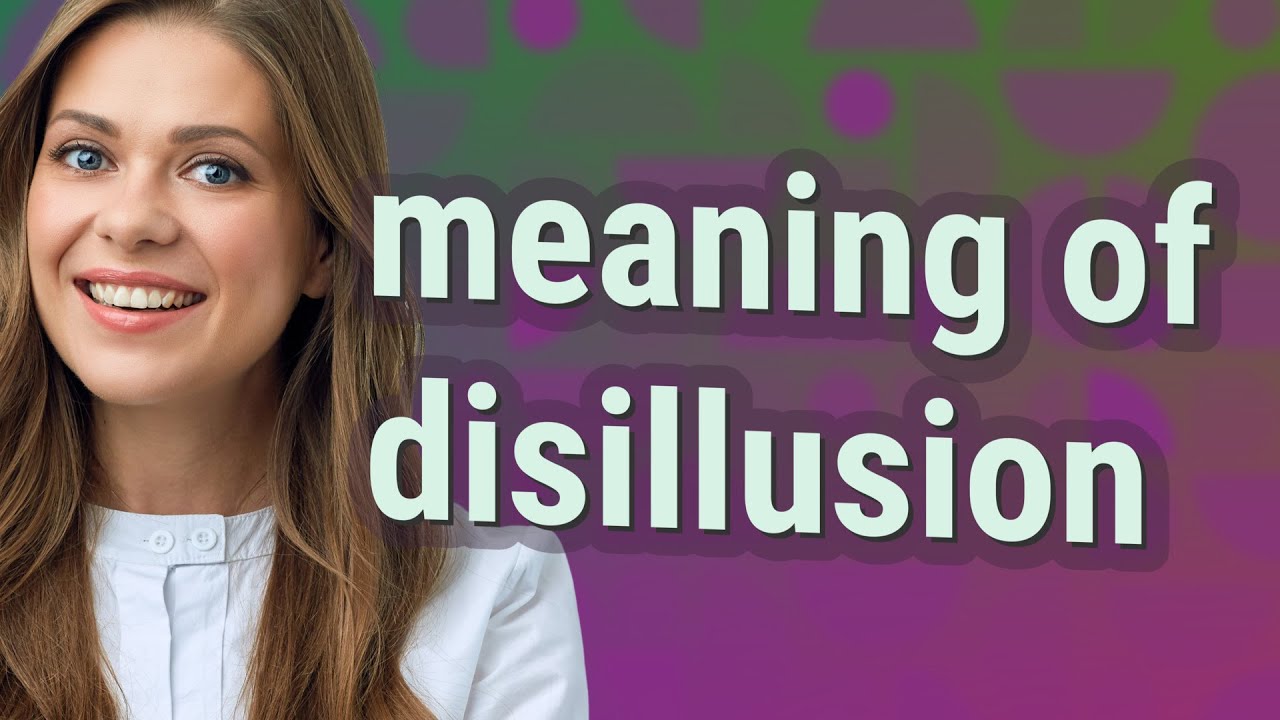 Disillusion | meaning of Disillusion