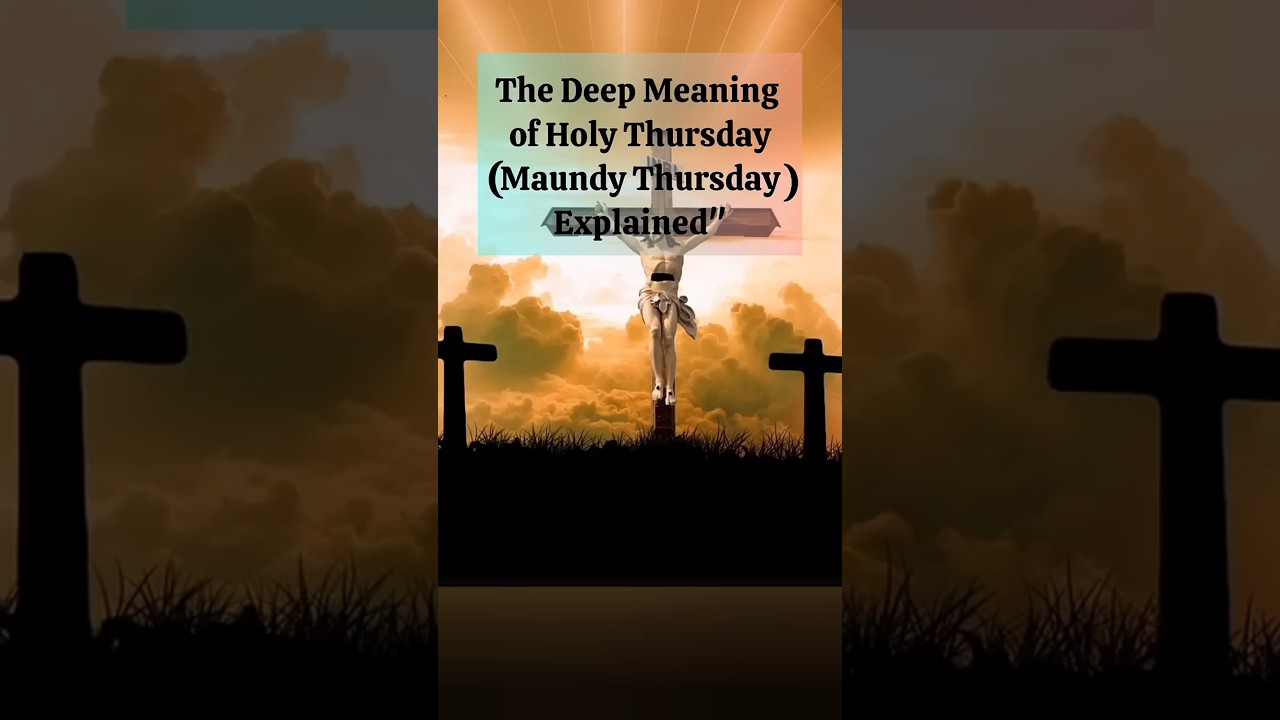 The Deep Meaning of Holy Thursday | Maundy Thursday Explained  #jesus #holyweek #holythursday