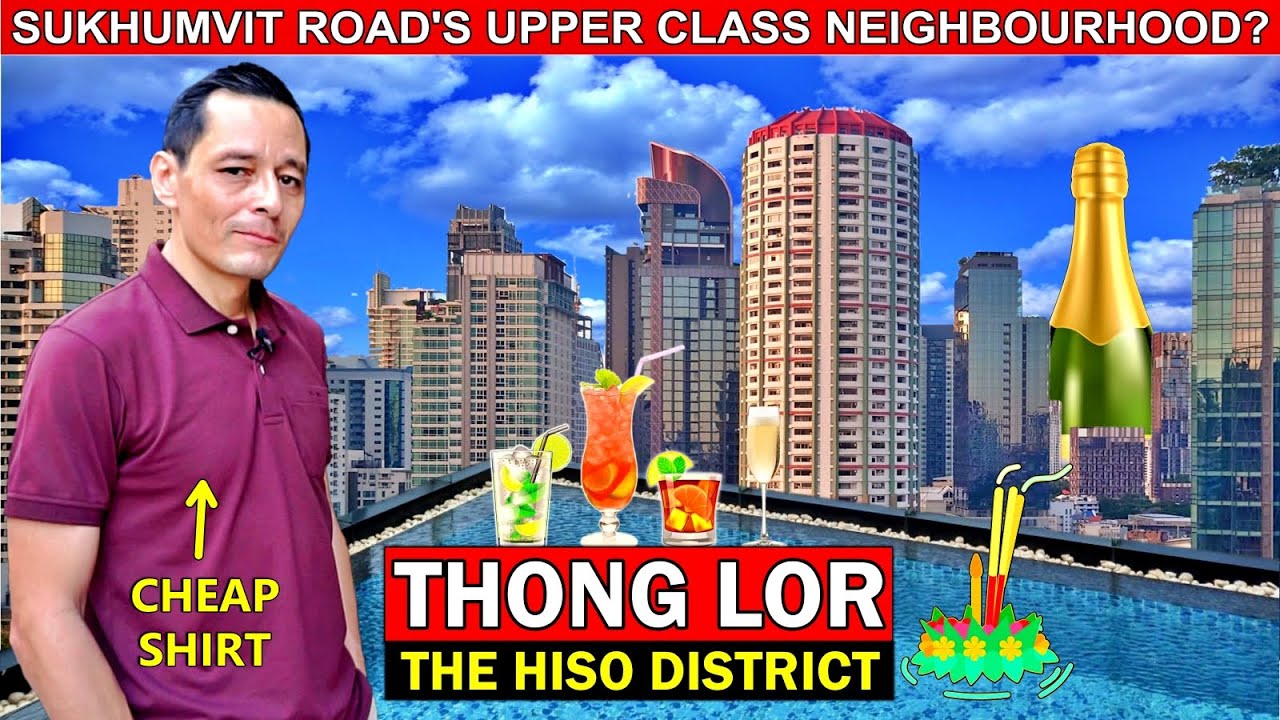 ✅THONG LOR: Bangkok's HISO District | Local Area Living Guide | Renting Condos | Nightlife & More