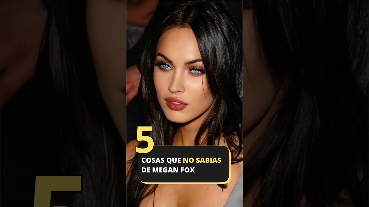 Secretos de Megan Fox que te sorprender&aacute;n