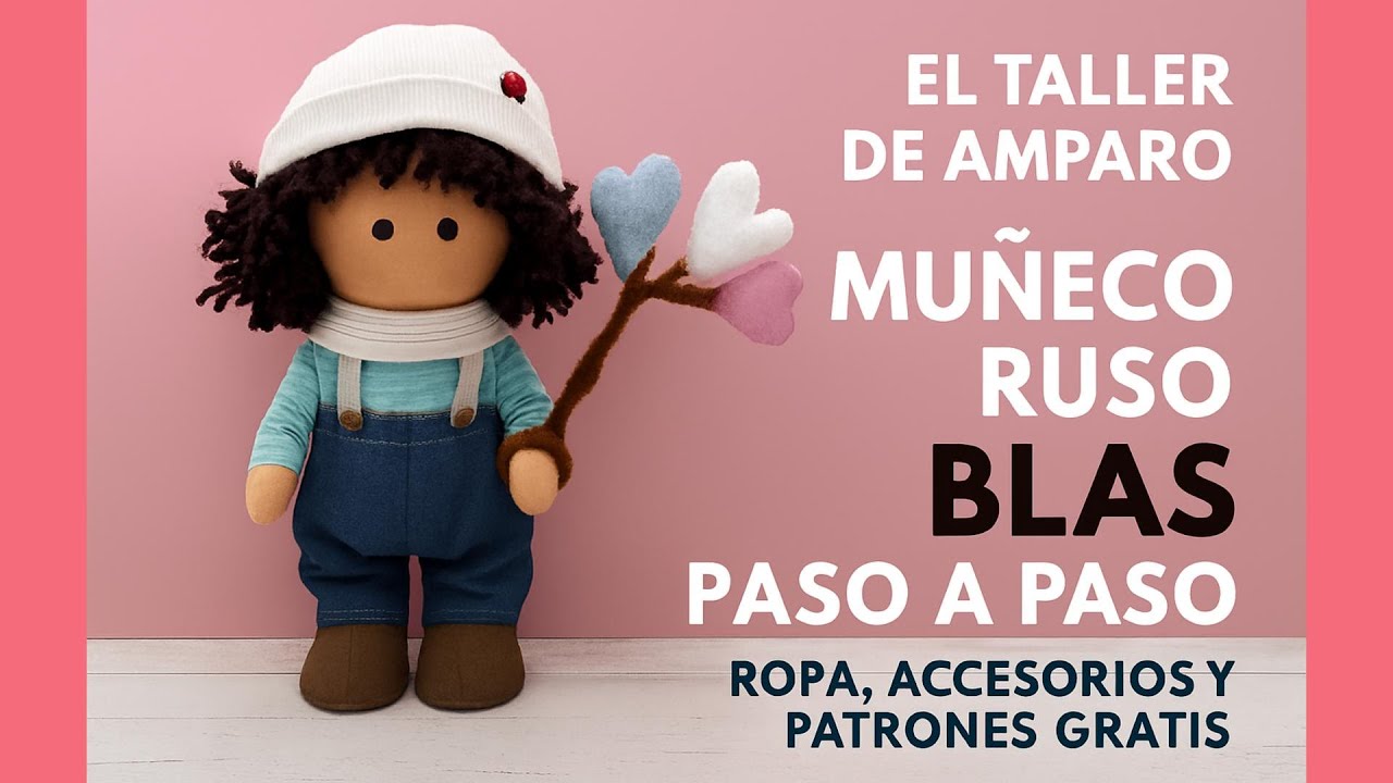 ✨ Cómo Hacer el Muñeco Ruso Blas Paso a Paso 🧵👖🎀 Ropa, Accesorios y Patrones Gratis 📐💙