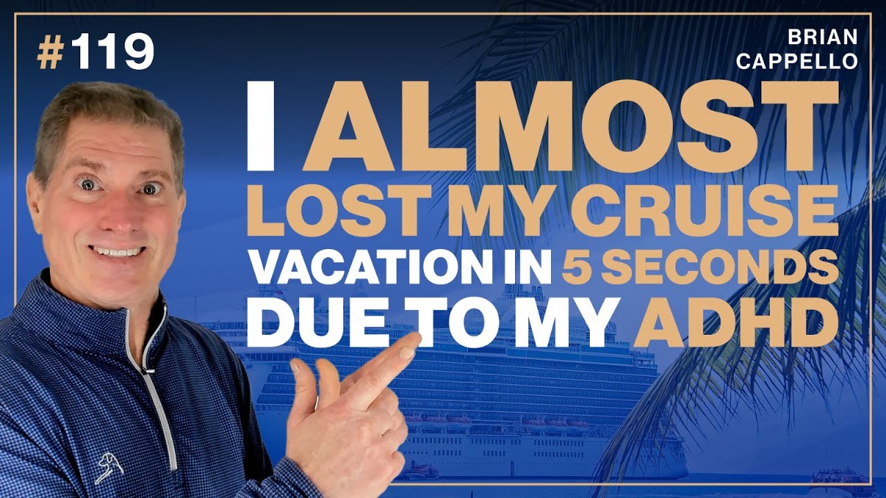 I Almost Lost My Cruise Vacation in 5 Seconds due to my ADHD