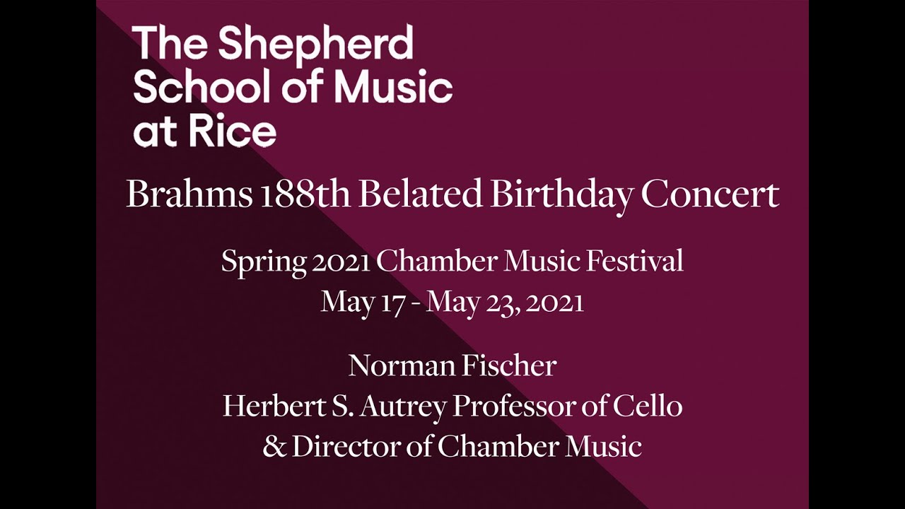 Brahms 188th Belated Birthday Concert: Shepherd School Chamber Music Festival