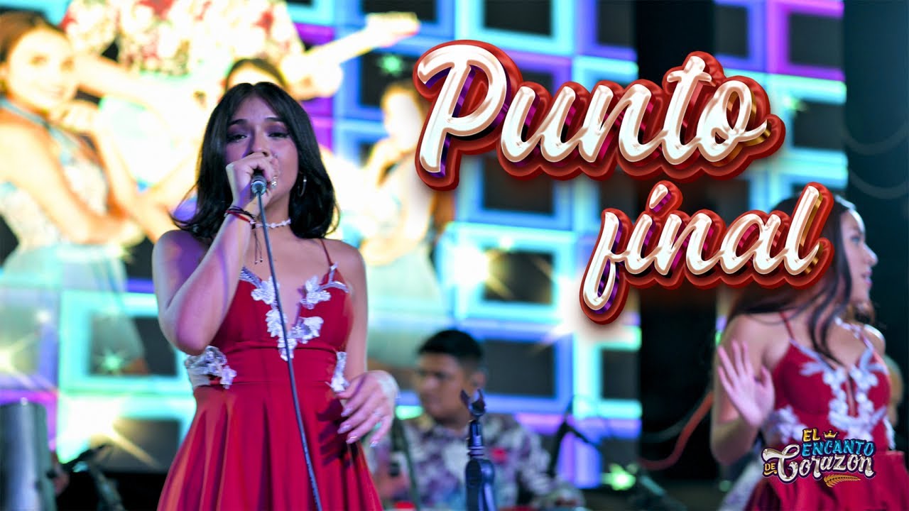 El Encanto de Coraz&oacute;n - Punto final (Video en concierto)