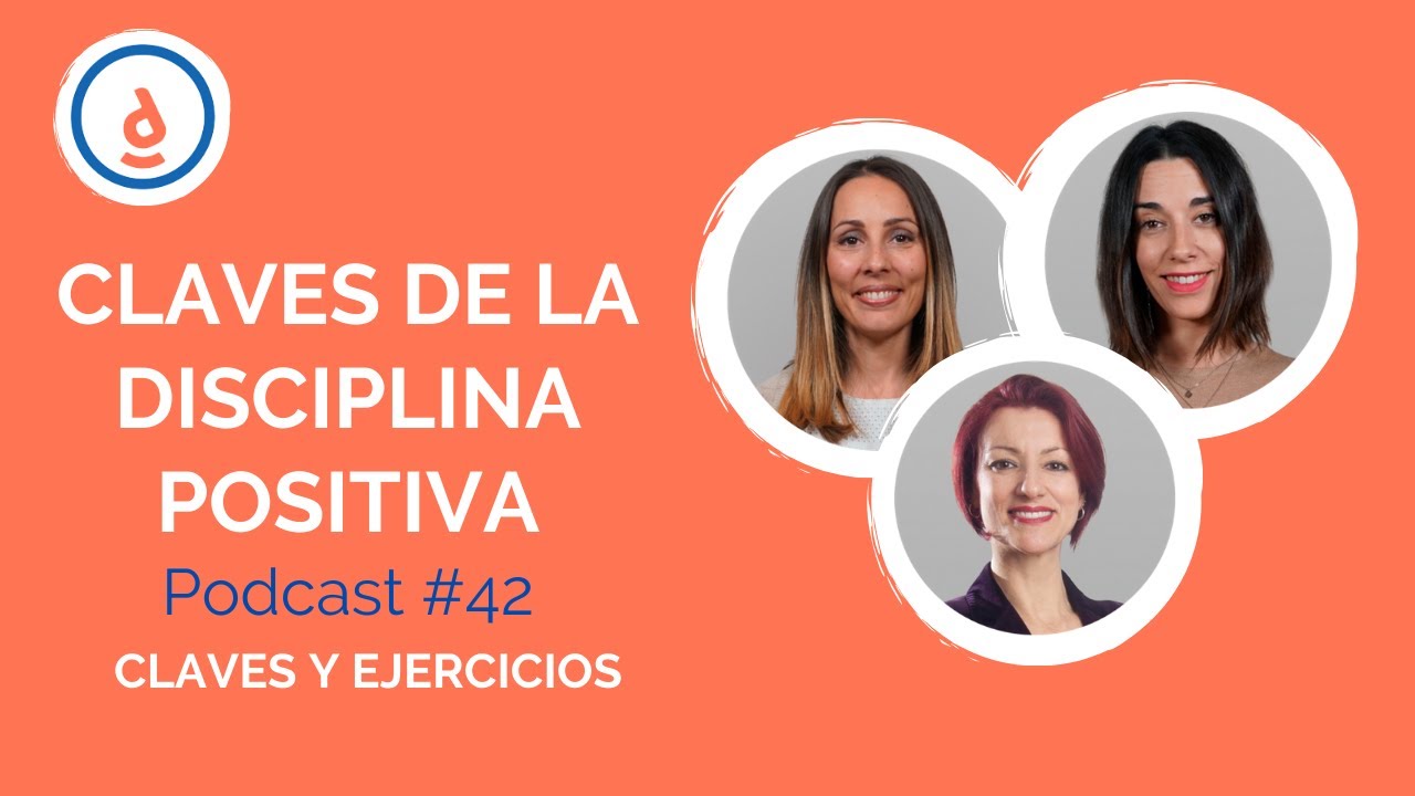 Claves de la Disciplina Positiva: Podcast #42 - Practica la Psicología Positiva