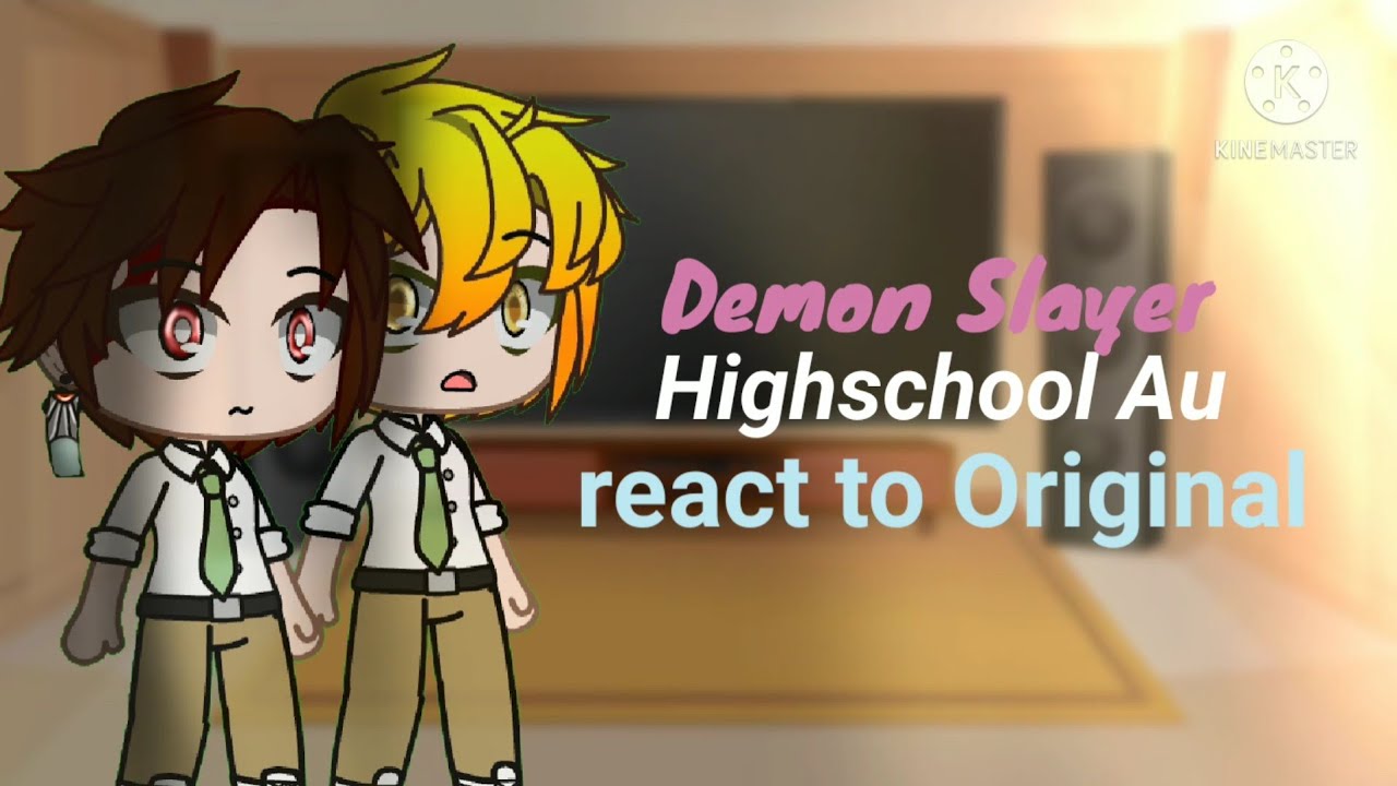 Demon Slayer Highschool AU react to Original (1/2) || ORIGINAL || Demon Slayer Academy
