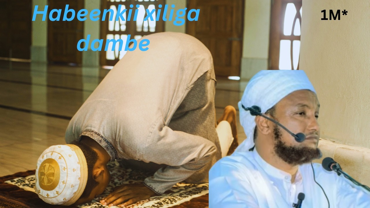 Sirta kujirta salaatu laylka  habeenkii||SHEEKH XUSEEN JABUUTI