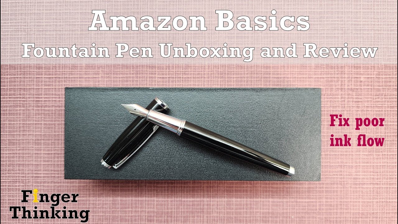 FT033: Amazon Basics Fountain Pen | Unboxing and troubleshooting