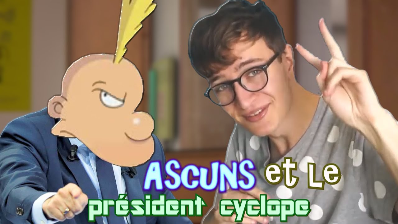 French YTP - Ascuns et le président cyclope