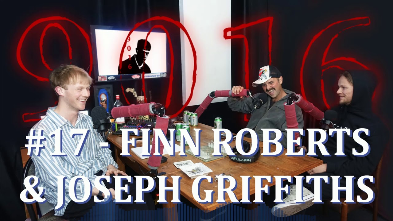 The 9016 Podcast #17 - Finn Roberts and Joseph Griffiths