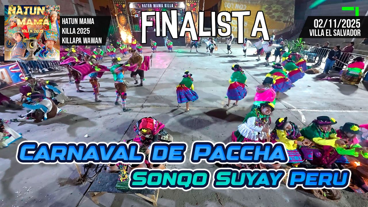 FINAL Carnaval de Paccha - Ayacucho - Sonqo Suyay Peru / Hantun Mama Killa 2025 Killapa Wawan