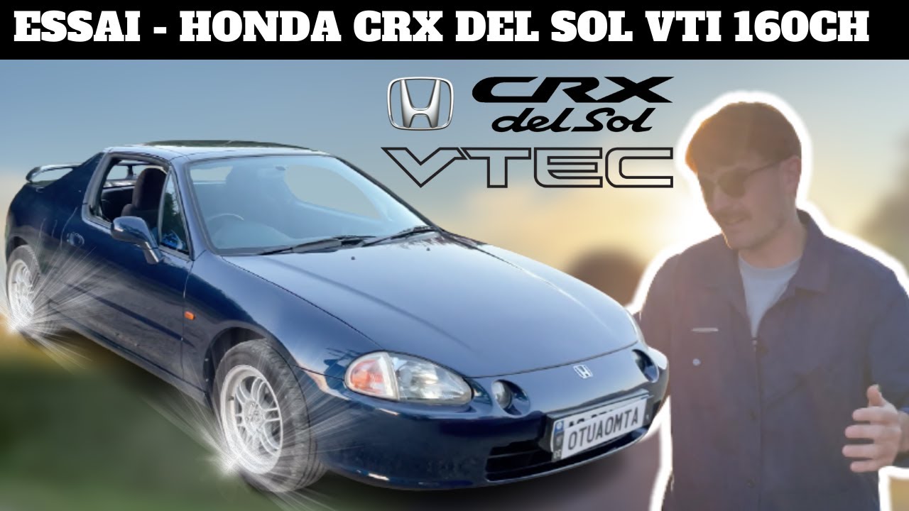 ESSAI - HONDA CRX DEL SOL VTI 160CH, MOTEUR EXCEPTIONNEL POUR VOITURE ATYPIQUE !