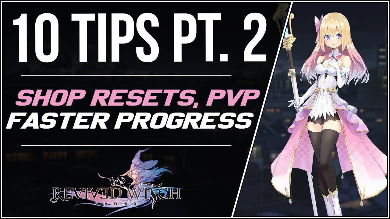 [Revived Witch] 10 Tips And Mistakes To Avoid Part 2 (Shop Resets, Progression Priority, PvP)