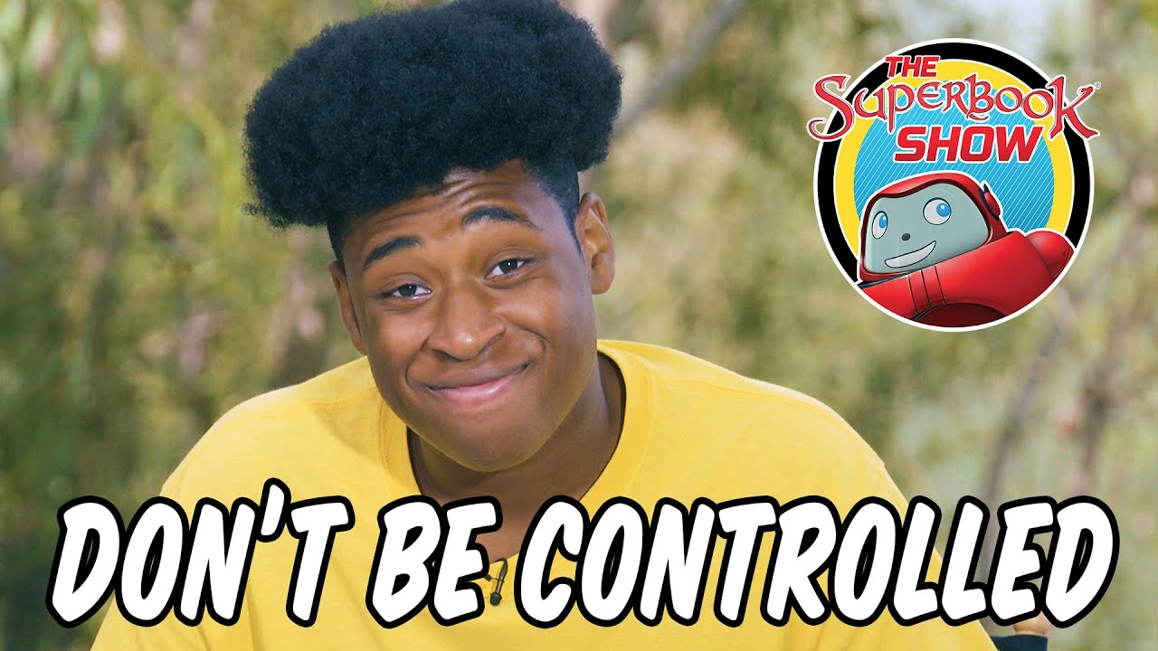 Don't Be Controlled - The Superbook Show