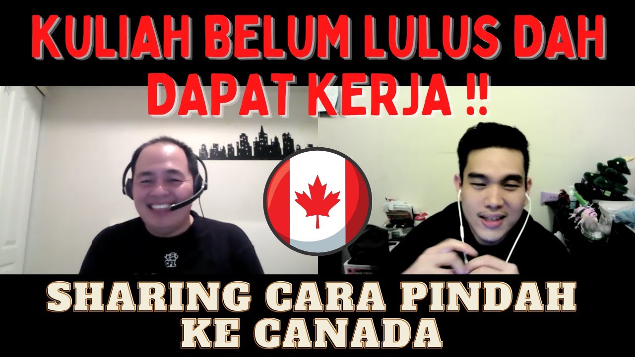 Migrasi - Kuliah sambil kerja di Canada untuk dapatkan PR, belum lulus sudah dapat kerja !!