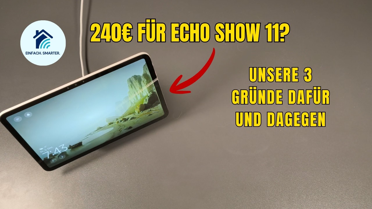 3 Gründe DAFÜR & 3 DAGEGEN: Amazon Echo Show 11 im Check