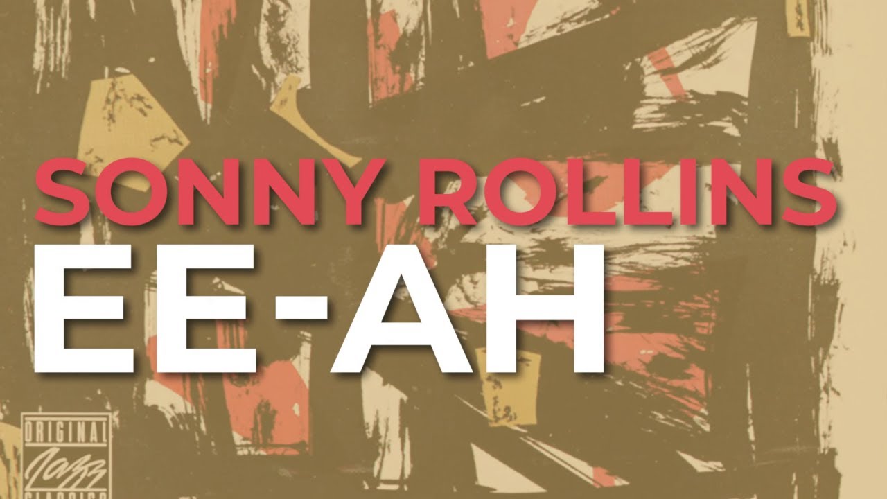 Sonny Rollins - Ee-Ah (Official Audio)