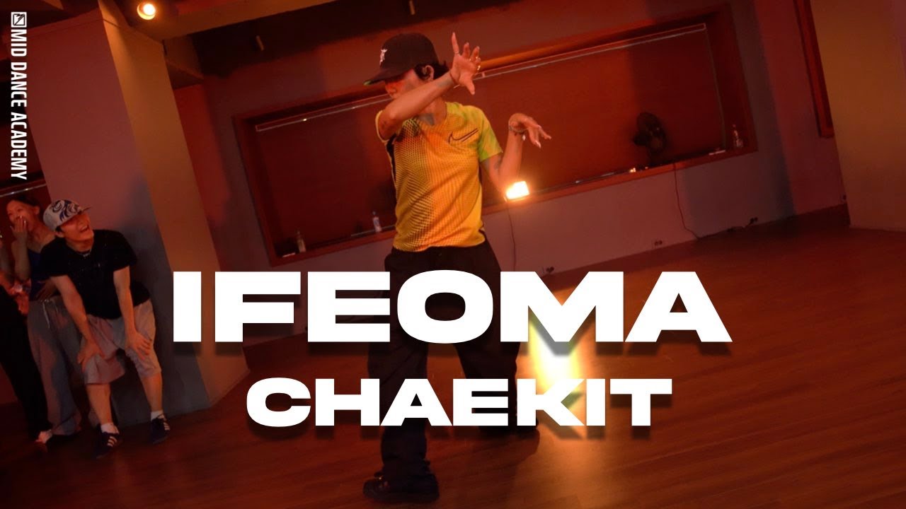 CHAEKIT Choreographyㅣozedikus, CupidSZN & BoiGizmo - IfeomaㅣMID DANCE STUDIO