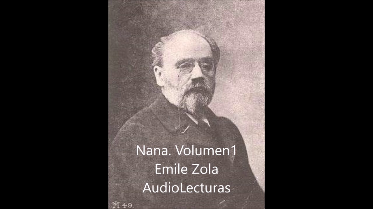 Emile Zola  Nana  Volumen 1  Audiolibro completo en español latino