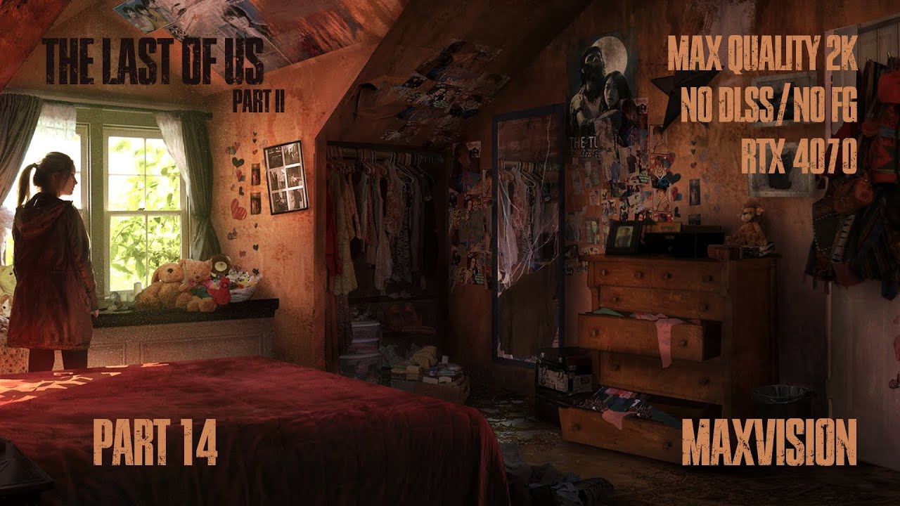 TLOU Part II 2K Ultra Max Graphics | RTX 4070 | No DLSS No FG | MaxVision | Part 14