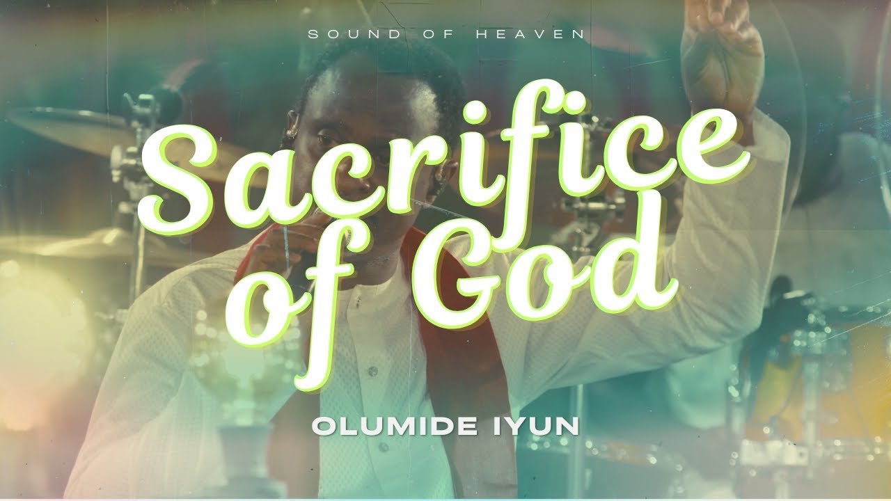 SACRIFICE OF GOD | OLUMIDE IYUN | OFFICIAL MUSIC VIDEO