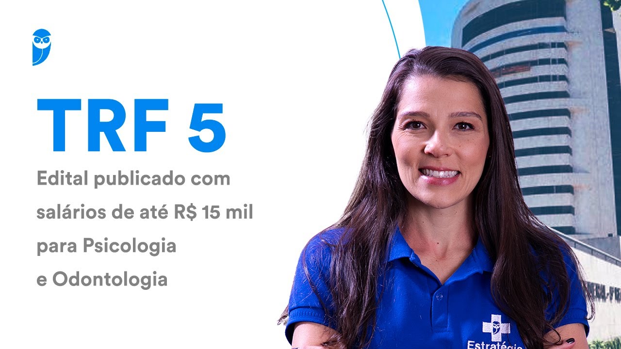 Concurso TRF 5: Edital publicado com salários de até R$ 15 mil para Psicologia e Odontologia