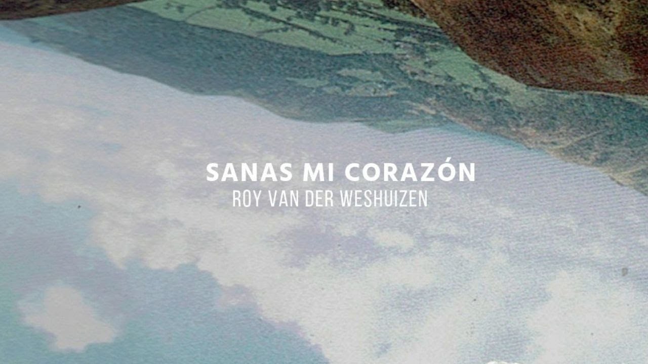 Sanas mi Corazón - Roy Vander Westhuizen