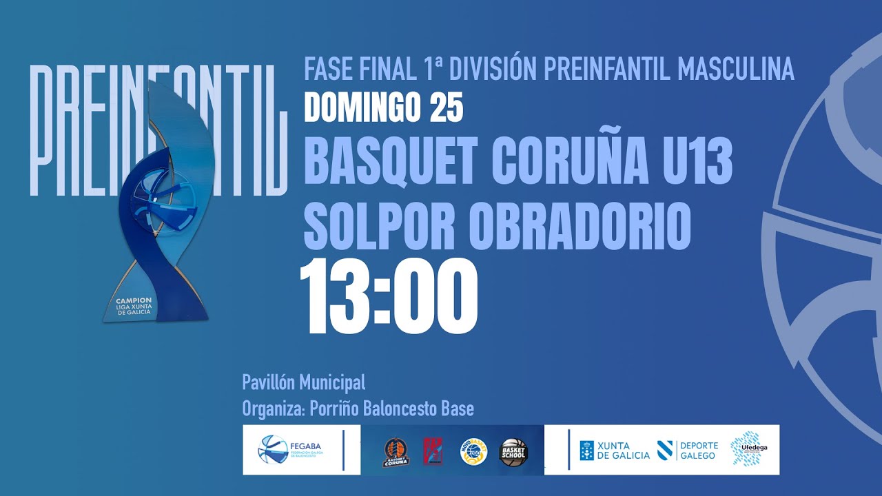 BASQUET CORUÑA U13  vs SOLPOR OBRADOIRO Fase Final Preinfantil Masculina