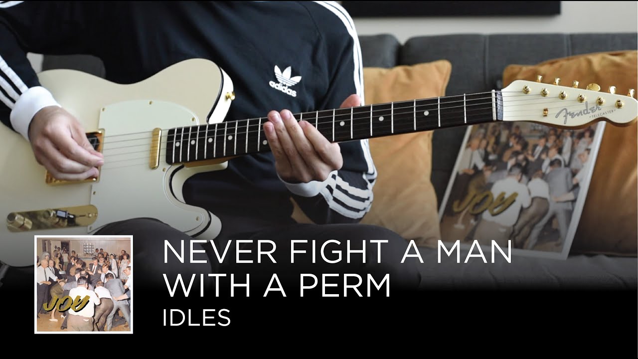IDLES - Never Fight A Man With A Perm (Guitar Cover)