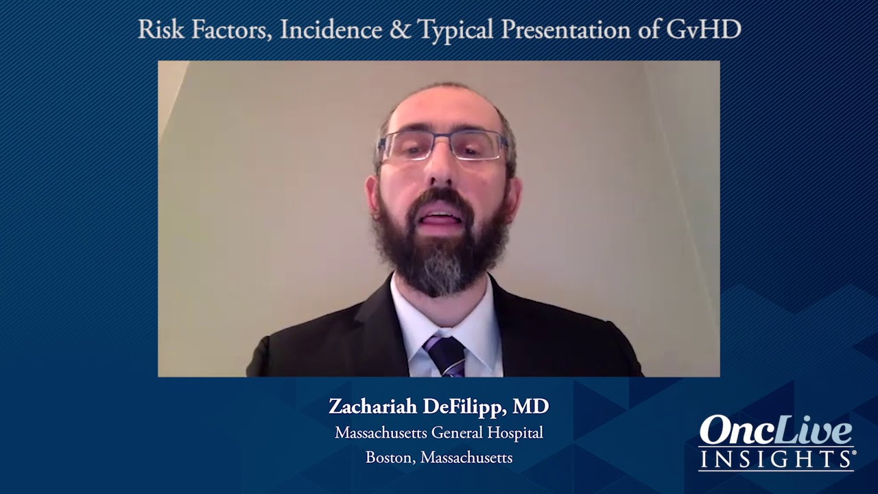 Risk Factors, Incidence & Typical Presentation of GvHD